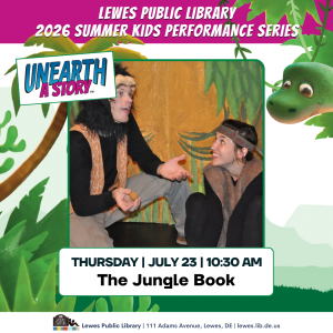 Promotional graphic for the Lewes Public Library 2026 Summer Kids Performance Series featuring two actors performing a scene from The Jungle Book in jungle-themed costumes and set pieces. Text reads: “Unearth a Story,” “Thursday, July 23, 10:30 AM,” and “The Jungle Book.” Tropical leaves and a cartoon dinosaur decorate the background. Footer includes: “Lewes Public Library,111 Adams Avenue, Lewes, DE, lewes.lib.de.us.”