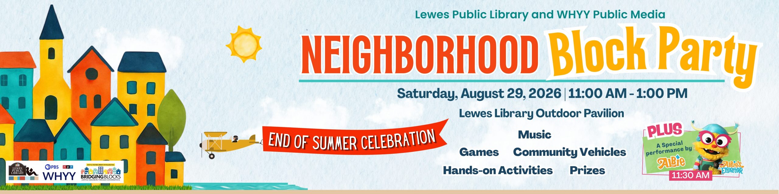 Colorful promotional banner for the Lewes Public Library and WHYY Public Media Neighborhood Block Party. An illustrated neighborhood of bright houses appears on the left, with an airplane towing an "End of Summer Celebration" banner across the center. Event details read: Saturday, August 29, 2026, from 11:00 AM–1:00 PM at the Lewes Library Outdoor Pavilion. Activities include music, games, community vehicles, hands-on activities, and prizes. A featured performance by Albie from Albie's Elevator takes place at 11:30 AM.